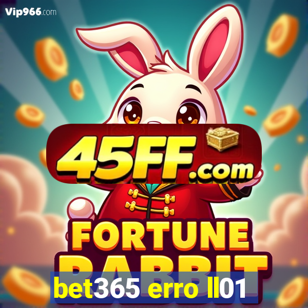 bet365 erro ll01